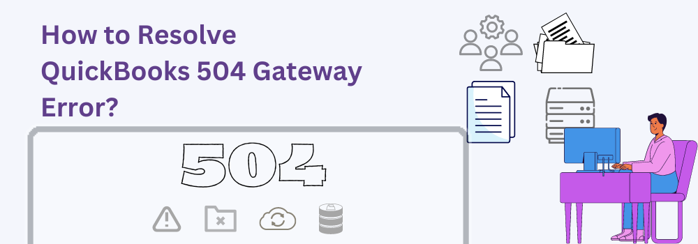 QuickBooks 504 Gateway Timeout Error