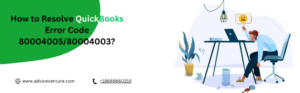 QuickBooks Error Code 80004005/80004003