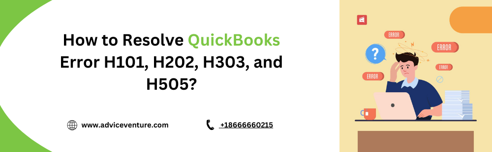QuickBooks Error H101, H202, H303, and H505