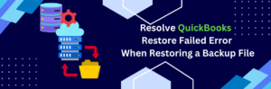 QuickBooks Restore Failed Error