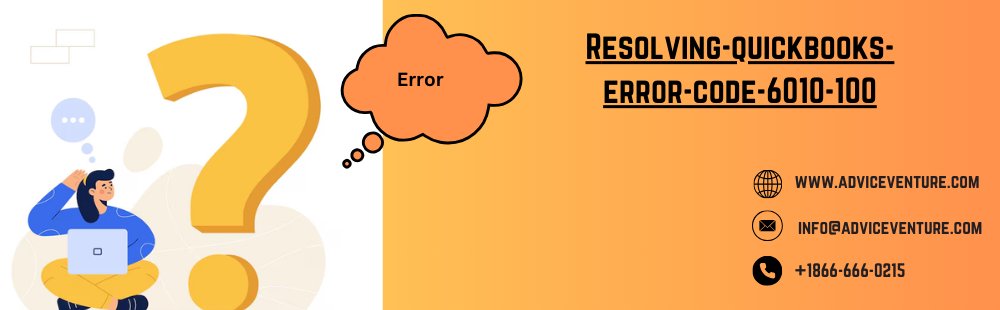 resolving-quickbooks-error-code-6010-100